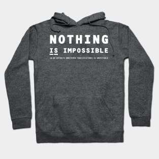 Nothing IS Impossible - white Hoodie